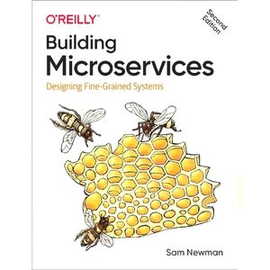 Sam Newman Building Microservices: Designing Fine-Grained Systems
